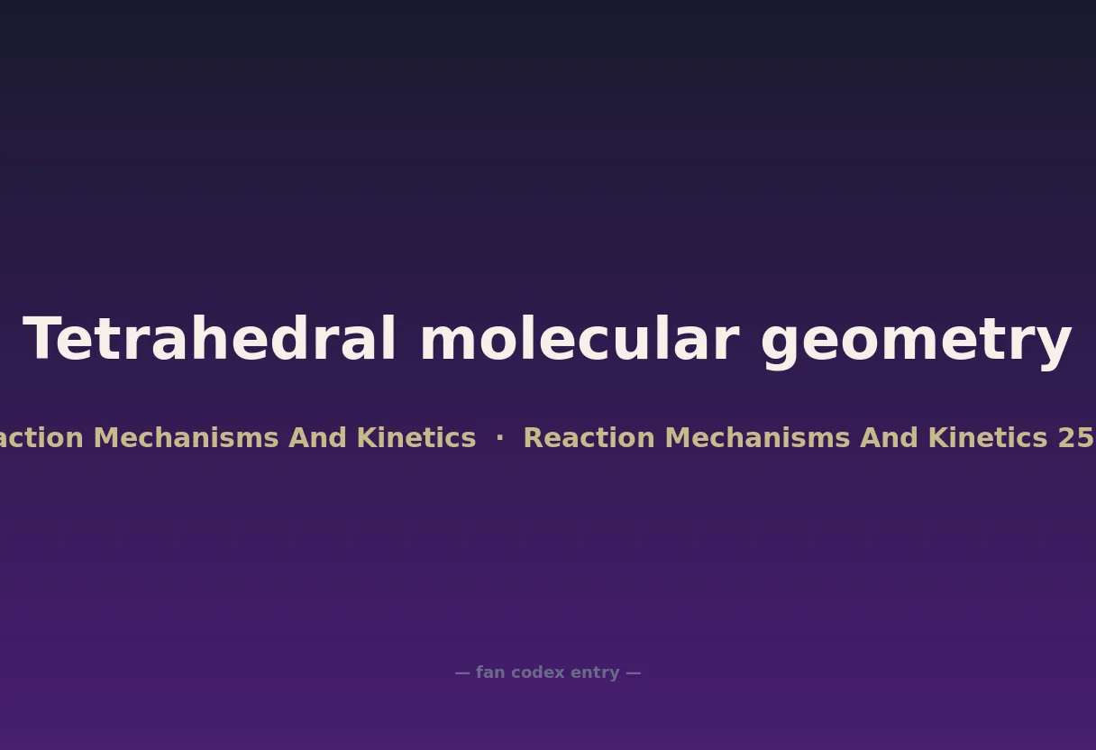 Tetrahedral molecular geometry